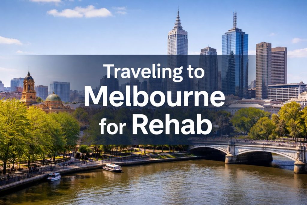 Traveling to Melbourne for Rehab A Guide