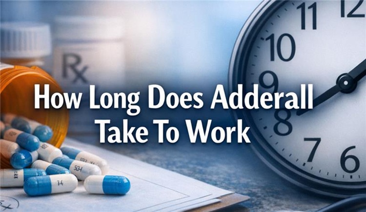 How Long Does Adderall Take To Work