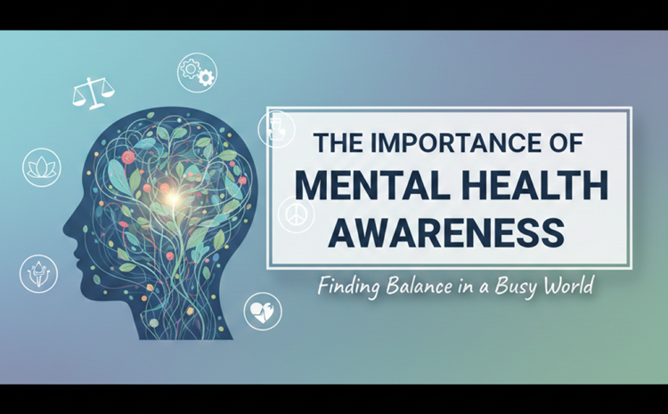 The Importance of Mental Health Awareness