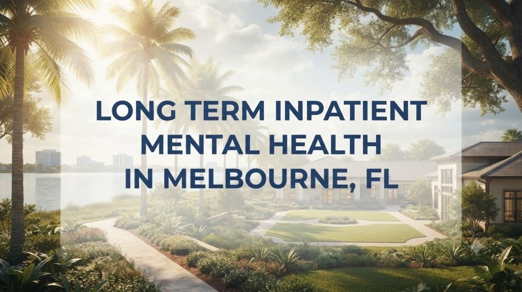 Long Term Inpatient Mental Health in Melbourne, FL